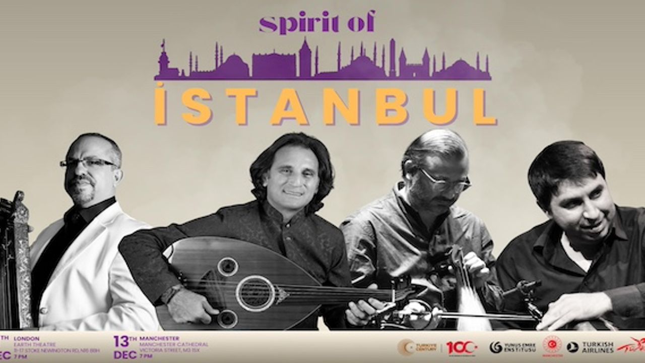 Londra ve Manchester’da İstanbul'un Ruhu