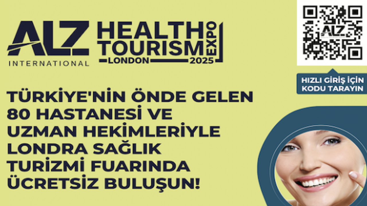 2. ALZ LONDRA SAĞLIK FUARI 14 ŞUBAT 2025 CUMA GÜNÜ KAPILARINI AÇIYOR