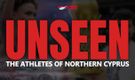 UNSEEN: The Athletes of Northern Cyprus’un resmi fragmanı yayımlandı.