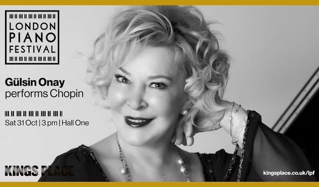 Gülsin Onay, Londra’da Chopin’in Eserleriyle Sanatseverlerle Buluşacak