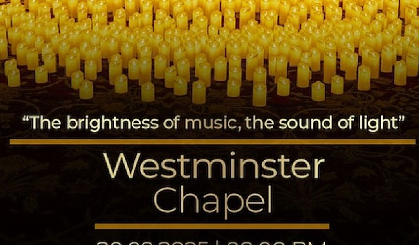 Musicandle Concerts, Londra’da Westminster Chapel’de