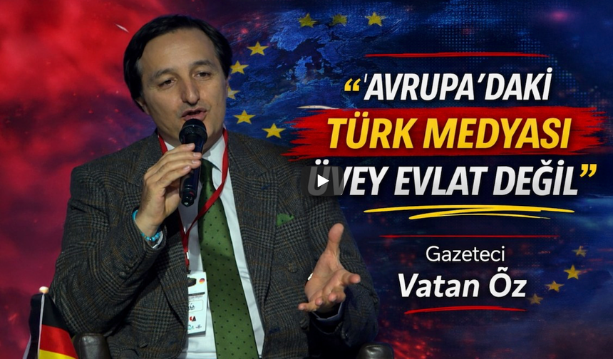 Vatan Öz Avrupa Türk Medyasını Anlattı