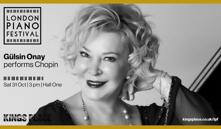 Gülsin Onay, Londra’da Chopin’in Eserleriyle Sanatseverlerle Buluşacak